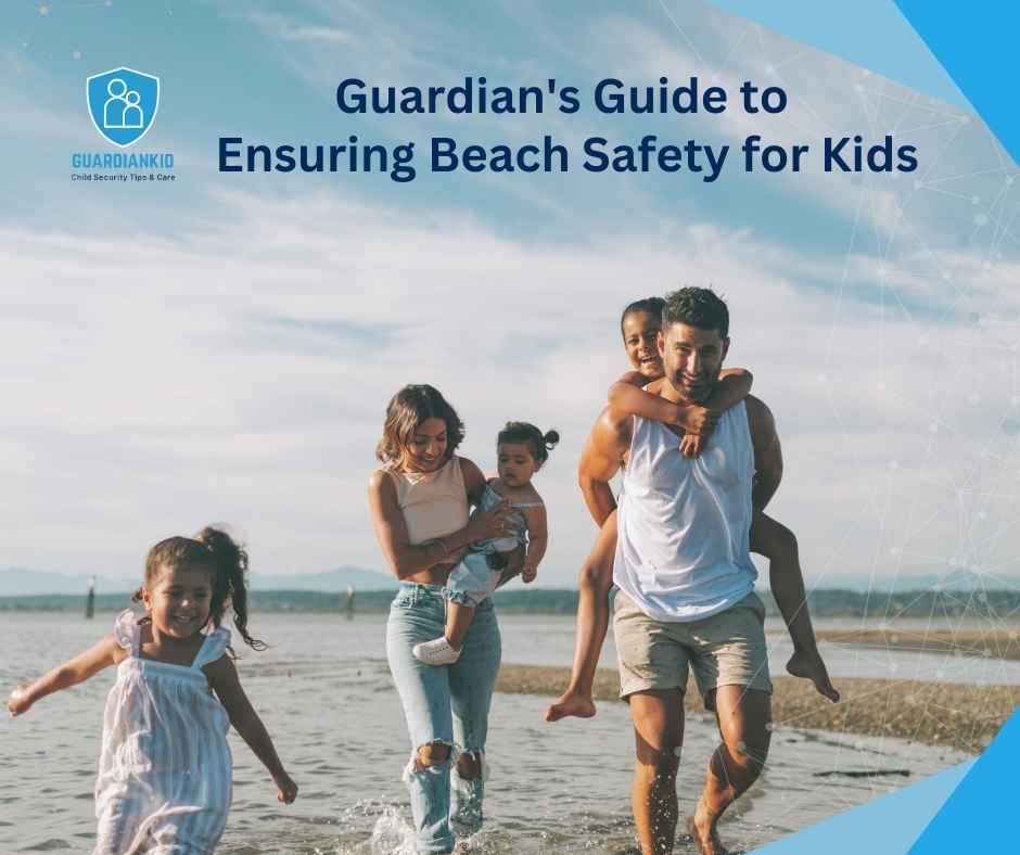 A Guardian's Guide to Ensuring Beach Safety for Kids
