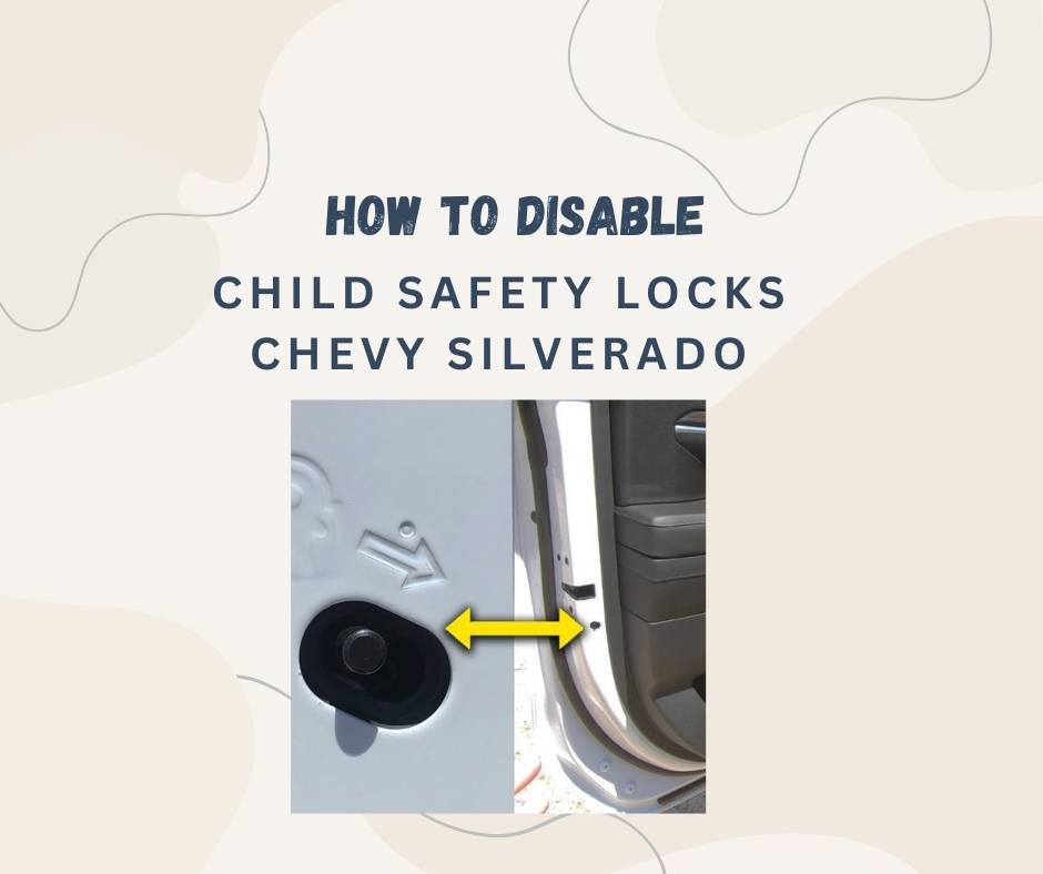 How to Disable Child Safety Locks Chevy Silverado? A Step-by-Step Guide ...