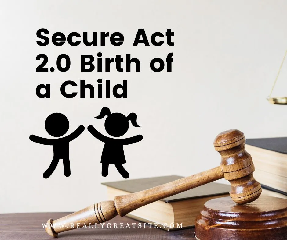 Secure Act 2.0 Birth of a Child