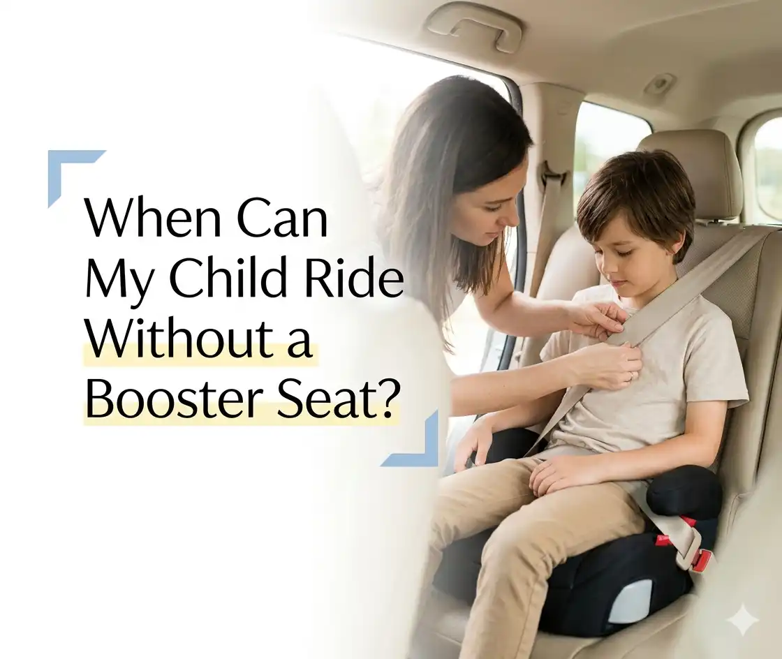 When Can My Child Ride Without a Booster Seat