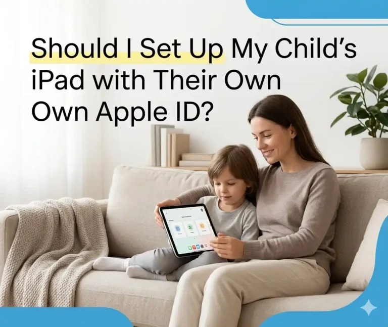 Should I Set Up My Child's iPad with Their Own Apple ID