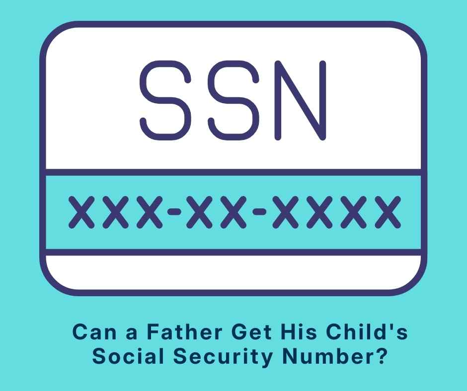 Can a Father Get His Child's Social Security Number